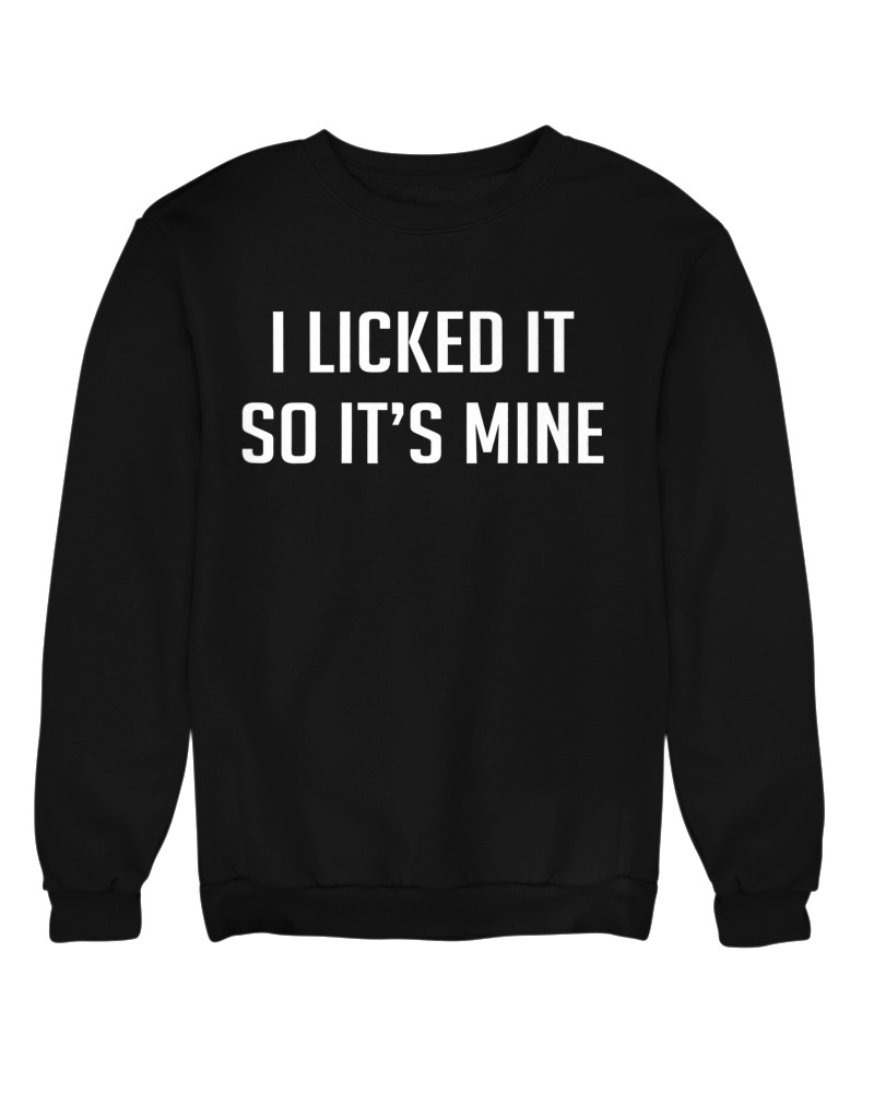 I Licked It So Its Mine - Image 0