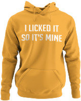 Φούτερ με κουκούλα - I Licked It So Its Mine - Color Thumbnail Κίτρινο Χρυσό
