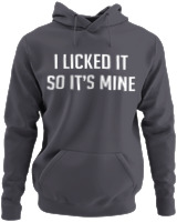 Φούτερ με κουκούλα - I Licked It So Its Mine - Color Thumbnail Ανθρακί