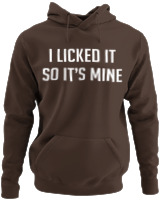 Φούτερ με κουκούλα - I Licked It So Its Mine - Color Thumbnail Καφέ
