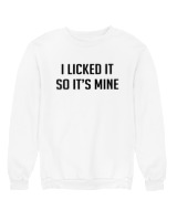 Φούτερ χωρίς κουκούλα Γυναικείο - I Licked It So Its Mine - Color Thumbnail 'Ασπρο