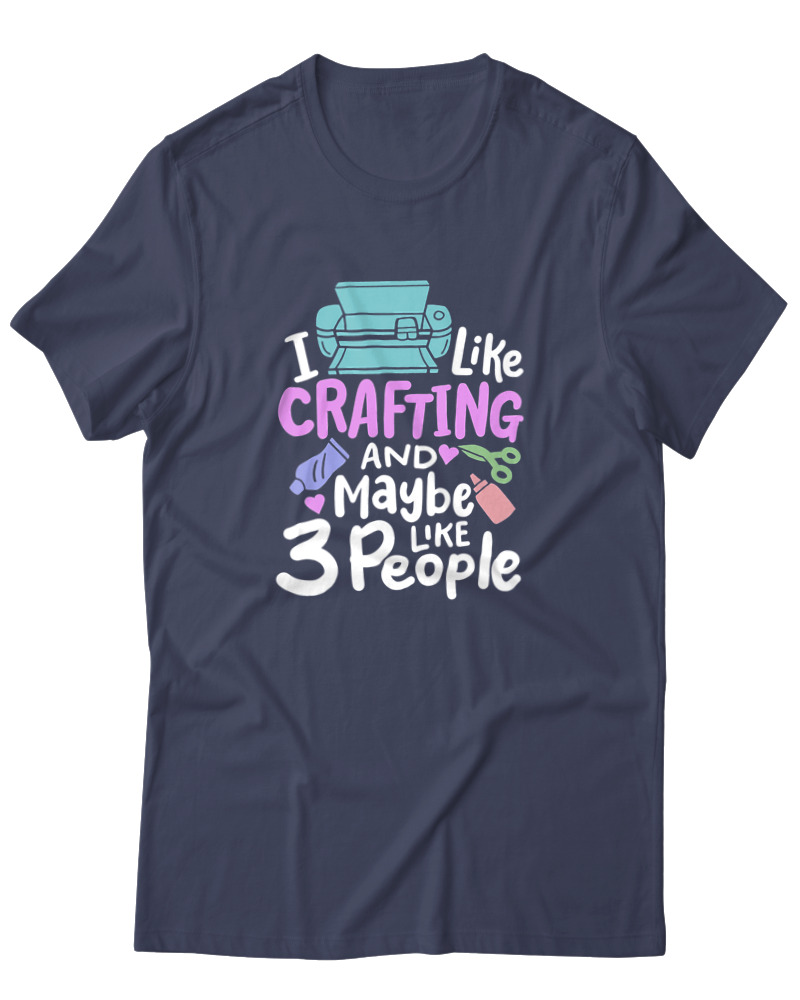 I Like Crafting And Maybe 3 People - Image 0