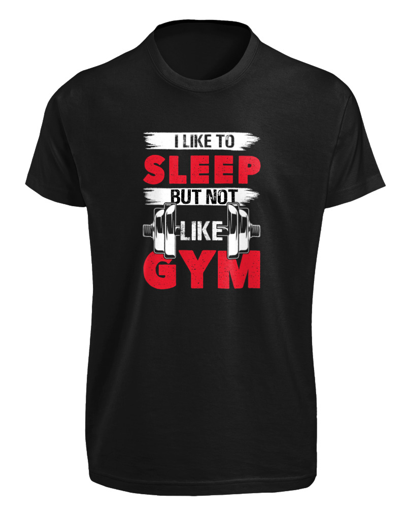 I Like To Sleep But Not Like Gym