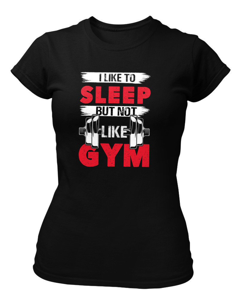 I Like To Sleep But Not Like Gym