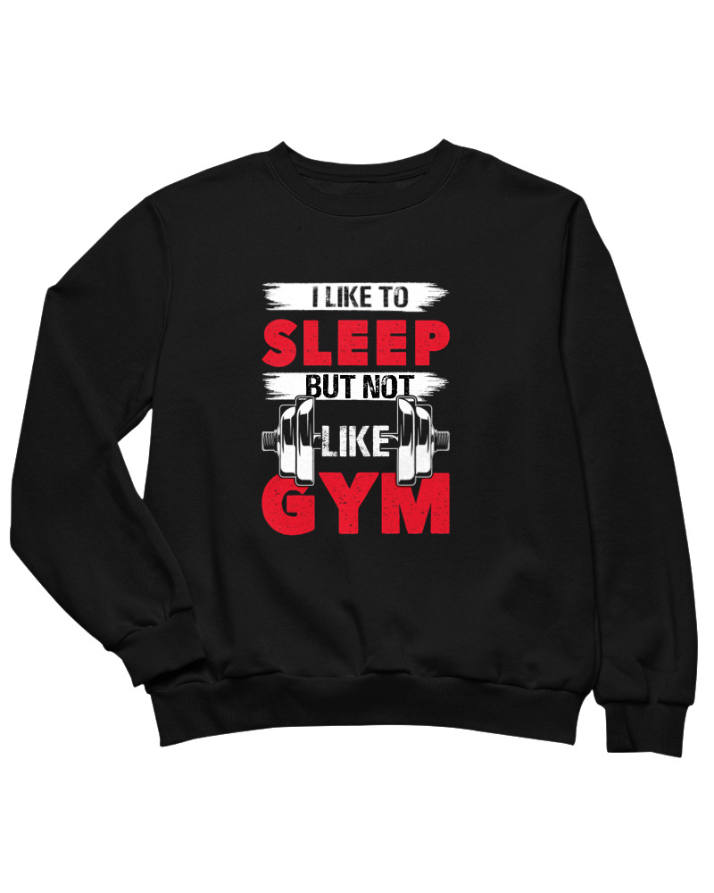 I Like To Sleep But Not Like Gym