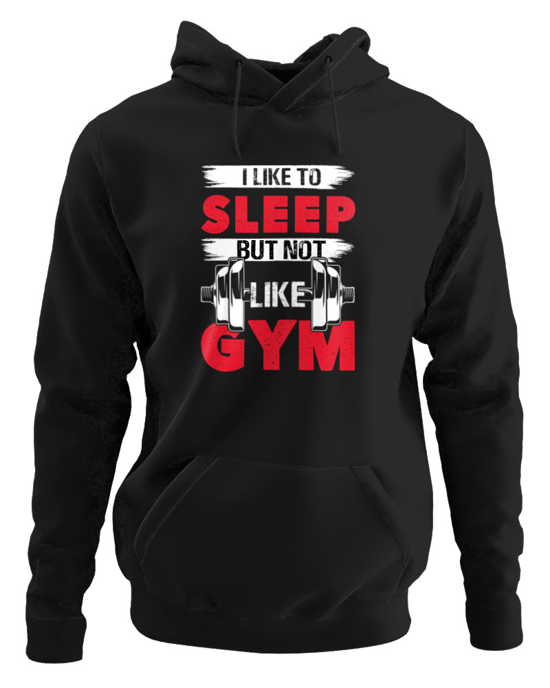 I Like To Sleep But Not Like Gym