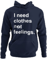 Φούτερ με κουκούλα - I Need Clothes Not Feelings - Color Thumbnail Navy Blue