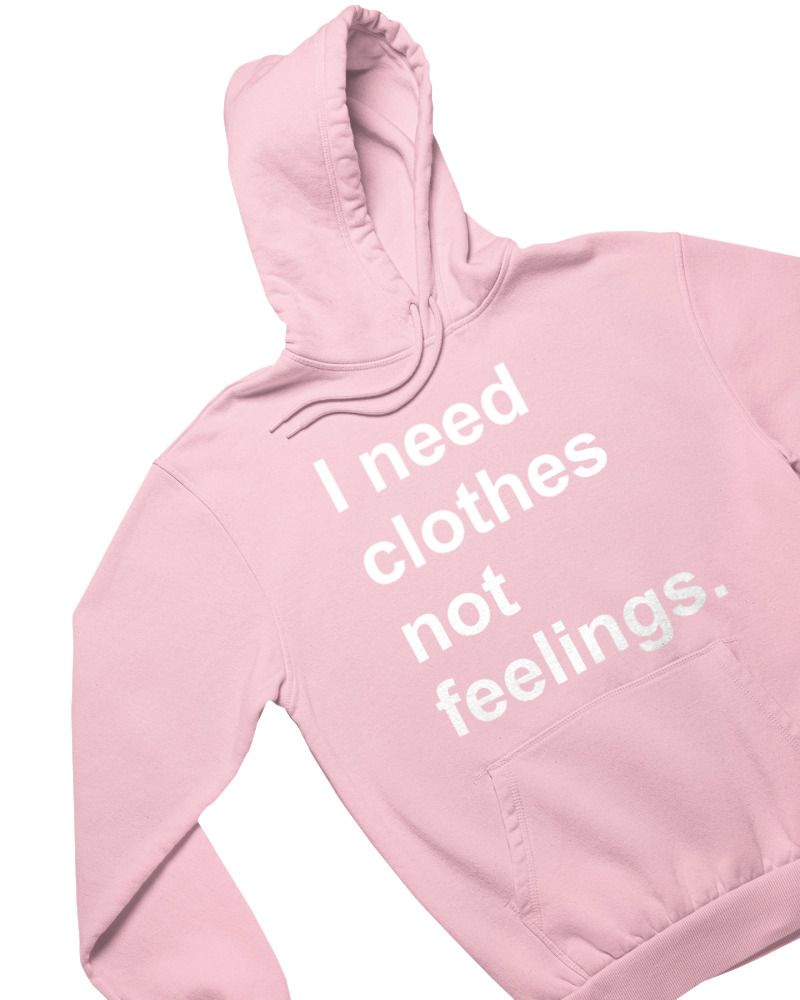 I Need Clothes Not Feelings - Image 1