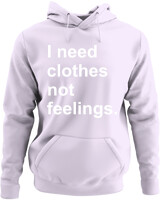 Φούτερ με κουκούλα - I Need Clothes Not Feelings - Color Thumbnail Λιλά