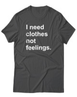 T-Shirt  Γυναικείο - I Need Clothes Not Feelings - Color Thumbnail Ανθρακί
