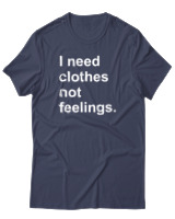 T-Shirt  Γυναικείο - I Need Clothes Not Feelings - Color Thumbnail Μπλέ Γκρί