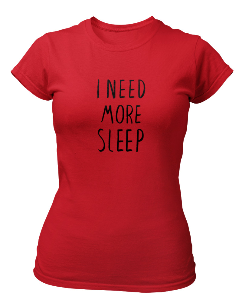 I Need More Sleep