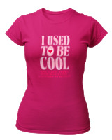 T-Shirt Στενή Γραμμή Γυναικείο - I Used To Be Cool - Color Thumbnail Φουξια