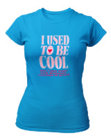 T-Shirt Στενή Γραμμή Γυναικείο - I Used To Be Cool - Color Thumbnail Τιρκουάζ