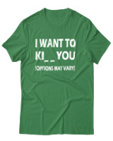 T-Shirt Unisex - I Want To Ki You - Color Thumbnail Πράσινο