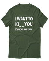 T-Shirt Unisex - I Want To Ki You - Color Thumbnail Κυπαρισσί