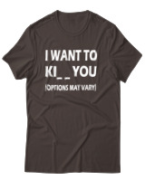 T-Shirt Unisex - I Want To Ki You - Color Thumbnail Καφέ