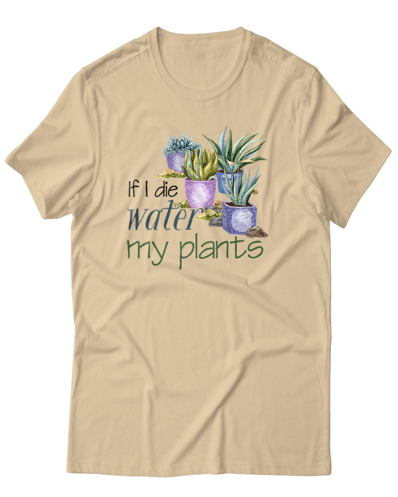 If I Die Water My Plants