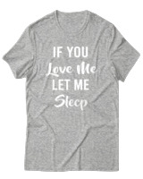 T-Shirt Unisex - If You Love Me Let Me Sleep - Color Thumbnail Γκρι Μελανζέ