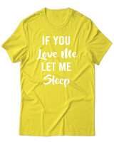 T-Shirt Unisex - If You Love Me Let Me Sleep - Color Thumbnail Κίτρινο