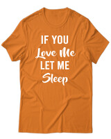 T-Shirt Unisex - If You Love Me Let Me Sleep - Color Thumbnail Πορτοκαλί
