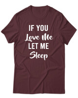 T-Shirt Unisex - If You Love Me Let Me Sleep - Color Thumbnail Μπορντό
