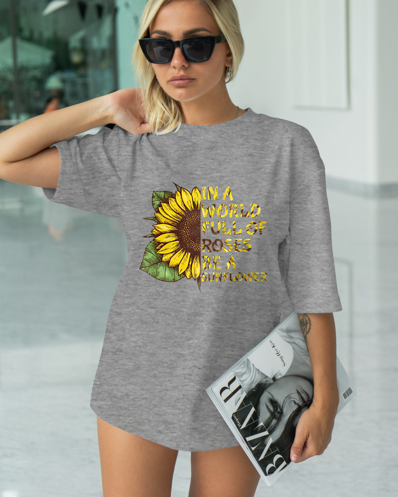 In A World Full Of Roses Be A Sunflower