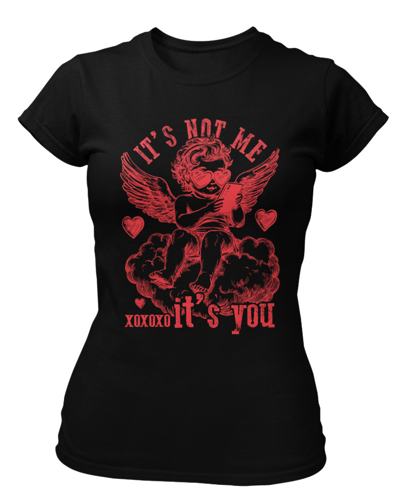 Its Not Me Its You