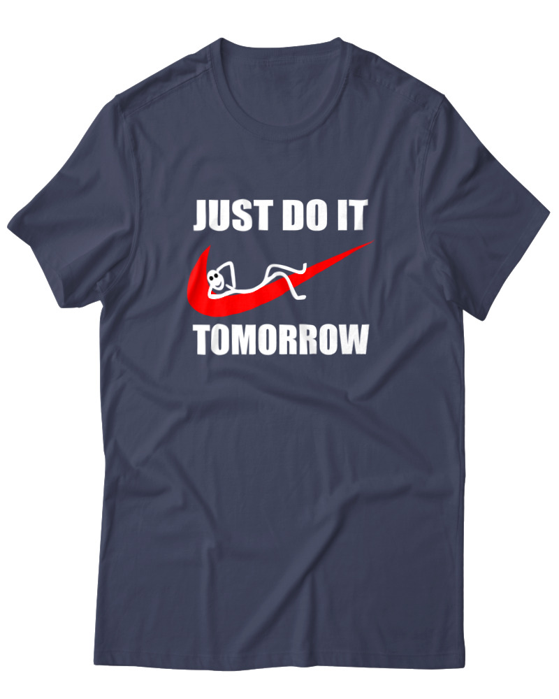 Just Do It Tomorrow