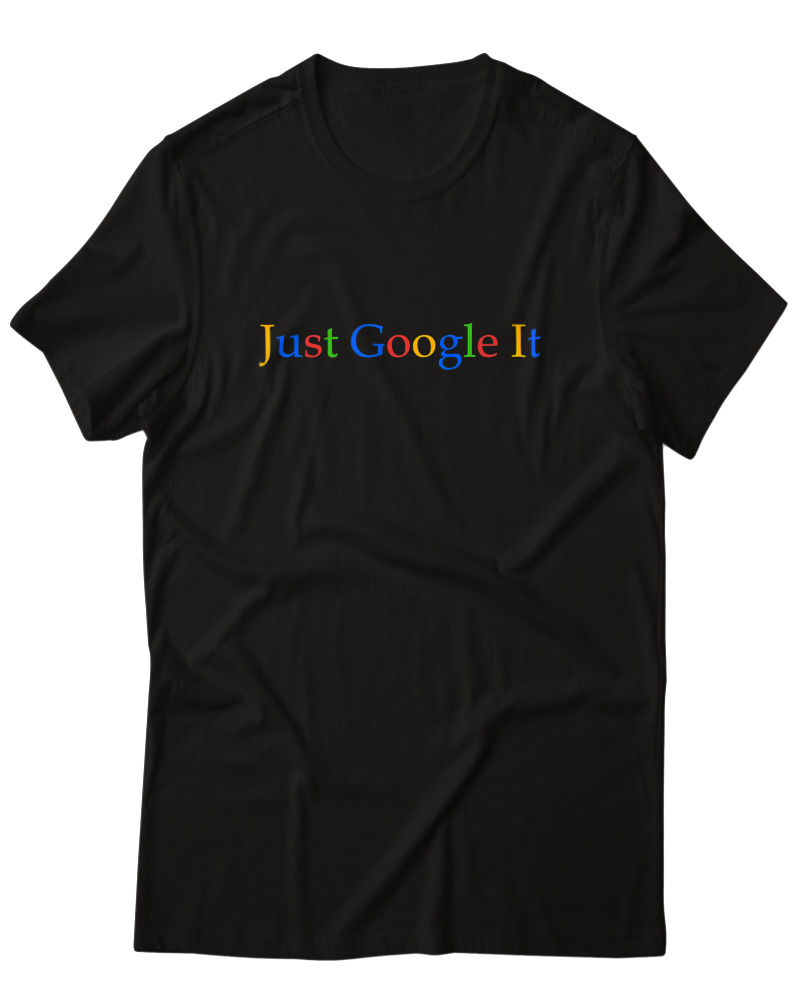 Just Google It