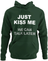 Φούτερ με κουκούλα - Just Kiss Me We Can Talk Later - Color Thumbnail Κυπαρισσί