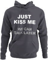 Φούτερ με κουκούλα - Just Kiss Me We Can Talk Later - Color Thumbnail Ανθρακί