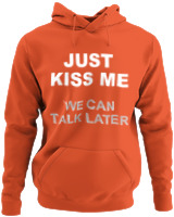 Φούτερ με κουκούλα - Just Kiss Me We Can Talk Later - Color Thumbnail Orange