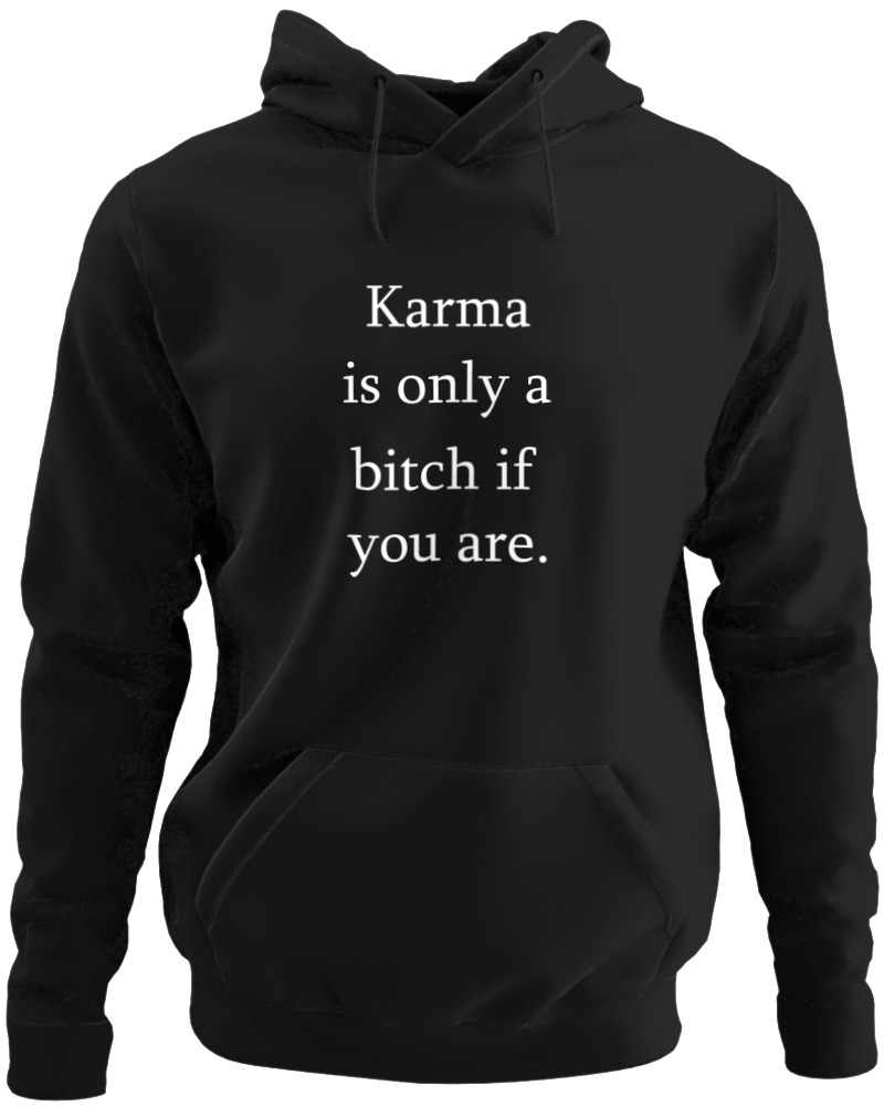 Karma Is A Bitch If You Are