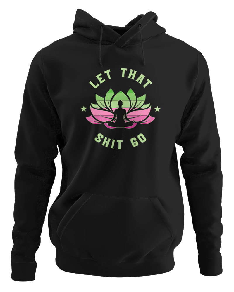 Let That Shit Go
