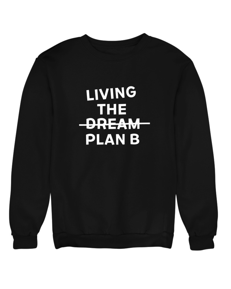 Living The Dream Plan B