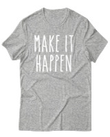 T-Shirt Unisex - Make It Happen - Color Thumbnail Γκρι Μελανζέ
