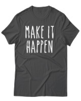 T-Shirt Unisex - Make It Happen - Color Thumbnail Ανθρακί