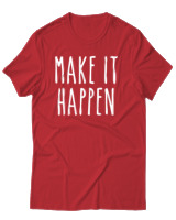 T-Shirt Unisex - Make It Happen - Color Thumbnail Κόκκινο