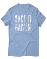 T-Shirt Unisex - Make It Happen - Color Thumbnail Γαλάζιο