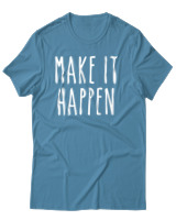 T-Shirt Unisex - Make It Happen - Color Thumbnail Τιρκουάζ