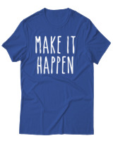 T-Shirt Unisex - Make It Happen - Color Thumbnail Μπλε Ρουά