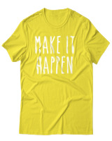 T-Shirt Unisex - Make It Happen - Color Thumbnail Κίτρινο