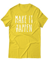 T-Shirt Unisex - Make It Happen - Color Thumbnail Χρυσό Κίτρινο