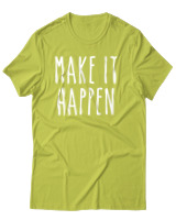 T-Shirt Unisex - Make It Happen - Color Thumbnail Λαχανί