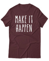 T-Shirt Unisex - Make It Happen - Color Thumbnail Μπορντό