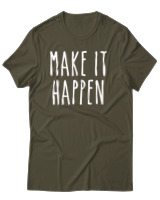 T-Shirt Unisex - Make It Happen - Color Thumbnail Χακί