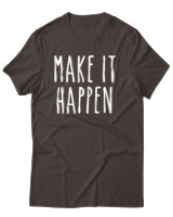 T-Shirt Unisex - Make It Happen - Color Thumbnail Καφέ