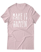 T-Shirt Unisex - Make It Happen - Color Thumbnail Απαλό Ροζ