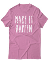 T-Shirt Unisex - Make It Happen - Color Thumbnail Ροζ